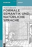 Formale Semantik und natürliche Sprache (De Gruyter Studium) livre