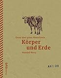 Körper und Erde - Essay über gutes Menschsein (Akt) livre