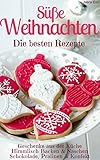 Süße Weihnachten 2018 - Die besten Rezepte (Sammelband): Plätzchen und Kekse backen - Backmischun livre