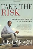 Take the Risk: Learning to Identify, Choose, and Live with Acceptable Risk livre