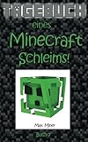 Tagebuch eines Minecraft Schleims! (Tagebuch eines Minecraft Max, Band 7) livre