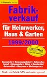 Fabrikverkauf für Heimwerker, Haus und Garten 1999/2000 livre