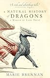 A Natural History of Dragons: A Memoir by Lady Trent. livre