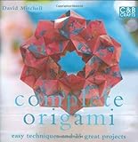 Complete Origami: Techniques and Projects for All Levels livre