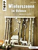 Winterszenen im Rahmen (kreativ.kompakt.): Laubsägemotive und Äste livre