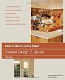 How to Start a Home-Based Interior Design Business, 5th (Home-Based Business Series) (English Editio livre