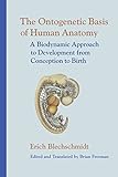 The Ontogenetic Basis of Human Anatomy: A Biodynamic Approach to Development from Conception to Birt livre