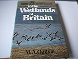 Bird-watcher's Guide to the Wetlands of Britain livre