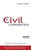 The Civil Corporation: The New Economy of Corporate Citizenship (English Edition) livre