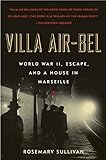 Villa Air-Bel: World War II, Escape, and a House in Marseille (English Edition) livre