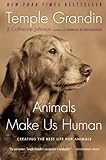 Animals Make Us Human: Creating the Best Life for Animals livre