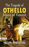 The Tragedy of Othello, Moor of Venice (English Edition) livre