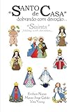 Santo de casa: dobrando com devoção: Saints: folding with devotion livre