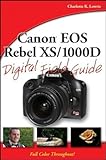 Canon EOS Rebel XS/1000D Digital Field Guide livre