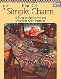 Simple Charm: 12 Scrappy Patchwork and Applique Quilt Patterns livre