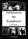 Geheimnisse der Kampfkunst - Faustkampf livre