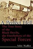 A Perfect Hell: The True Story of the Black Devils, the Forefathers of the Special Forces (English E livre