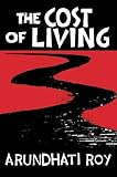 The Cost of Living: The Greater Common Good and The End of Imagination livre