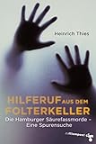 Hilferuf aus dem Folterkeller: Die Hamburger Säurefassmorde. Eine Spurensuche livre