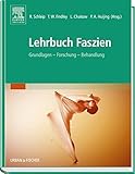 Lehrbuch Faszien: Grundlagen, Forschung, Behandlung livre