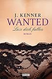 Wanted (3): Lass dich fallen: Roman livre