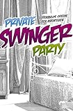 Private Swinger-Party: 30 tabulos offene Sex-Abenteuer livre