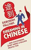 Dreaming in Chinese: ... and Discovering What Makes a Billion People Tick livre