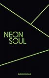 Neon Soul: A Collection of Poetry & Prose livre