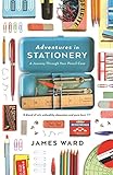 Adventures in Stationery: A Journey Through Your Pencil Case livre