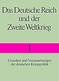 Das Deutsche Reich und der Zweite Weltkrieg, 10 Bde., Bd.1, Ursachen und Voraussetzungen der deutsch livre