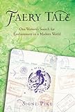 Faery Tale: One Woman's Search for Enchantment in a Modern World (English Edition) livre