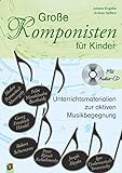 Große Komponisten für Kinder : Unterrichtsmaterialien zur aktiven Musikbegegnung - mit Audio-CD livre