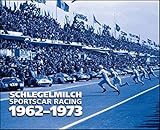 Schlegelmilch Sportscar Racing 1962-1973 livre