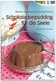 Schokoladenpudding für die Seele: Meine wunderbare Krisenküche livre
