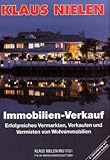 Immobilienverkauf: Erfolgreiches Verkaufen, Vermarkten und Vermieten von Wohnimmobilien livre