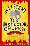 Ein Elefant für Inspector Chopra: Kriminalroman livre