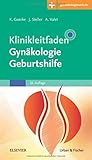 Klinikleitfaden Gynäkologie Geburtshilfe: Mit Zugang zur Medizinwelt livre