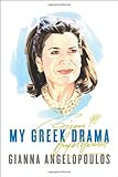 My Greek Drama: Life, Love, and One Woman's Olympic Effort to Bring Glory to Her Country livre