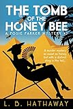 The Tomb of the Honey Bee: A Cozy Historical Murder Mystery (The Posie Parker Mystery Series Book 2) livre