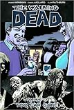 The Walking Dead Volume 13: Too Far Gone. livre