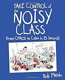 Take Control of the Noisy Class: From Chaos to Calm in 15 Seconds livre