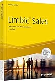 Limbic® Sales - inkl. Arbeitshilfen online: Spitzenverkäufe durch Emotionen (Haufe Sachbuch Wirtsc livre