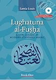 Lughatuna Al-Fusha: Bk. 1: A New Course in Modern Standard Arabic livre