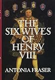 The Six Wives of Henry VIII livre