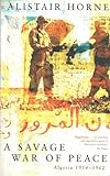 A Savage War of Peace: Algeria 1954-1962 (English Edition) livre
