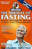 The Miracle of Fasting: Proven Through History for Physical, Mental and Spiritual Rejuvenation livre
