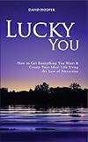 Lucky You - How to Get Everything You Want and Create Your Ideal Life Using the Law of Attraction (E livre