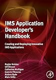 IMS Application Developer's Handbook: Creating and Deploying Innovative IMS Applications (English Ed livre