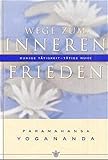 Wege zum inneren Frieden: Ruhige Tätigkeit, tätige Ruhe livre