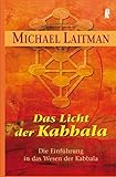 Das Licht der Kabbalah: Die Einführung in das Wesen der Kabbala livre